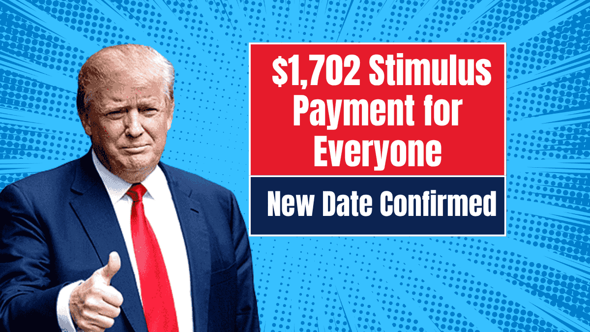 $1,702 Stimulus Payment for Everyone - June 2025 Full Payment Schedule
