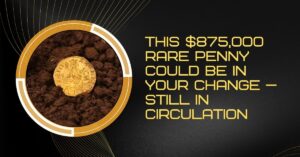 This $875,000 Rare Penny Could Be in Your Change — Still in Circulation