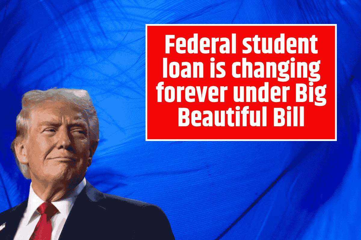 Federal student loan is changing forever under Big Beautiful Bill - Especially for new borrowers starting in 2026